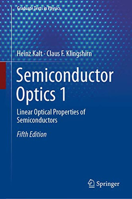 Semiconductor Optics 1: Linear Optical Properties of Semiconductors (Graduate Texts in Physics)