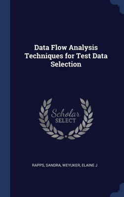 Data Flow Analysis Techniques For Test Data Selection