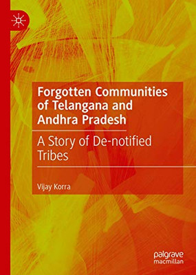 Forgotten Communities of Telangana and Andhra Pradesh: A Story of De-notified Tribes