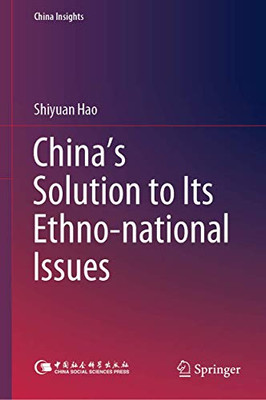 China's Solution to Its Ethno-national Issues (China Insights)