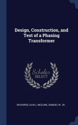 Design, Construction, And Test Of A Phasing Transformer