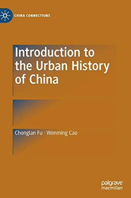 Introduction to the Urban History of China (China Connections)