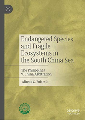 Endangered Species and Fragile Ecosystems in the South China Sea: The Philippines v. China Arbitration