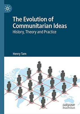 The Evolution of Communitarian Ideas: History, Theory and Practice