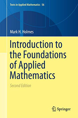 Introduction to the Foundations of Applied Mathematics (Texts in Applied Mathematics, 56)