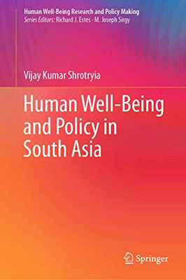 Human Well-Being and Policy in South Asia (Human Well-Being Research and Policy Making)