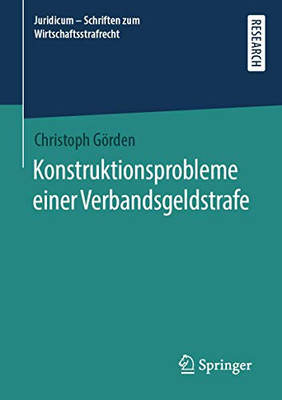 Konstruktionsprobleme einer Verbandsgeldstrafe (Juridicum - Schriften zum Wirtschaftsstrafrecht, 3) (German Edition)