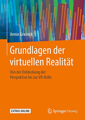 Grundlagen der virtuellen Realität: Von der Entdeckung der Perspektive bis zur VR-Brille (German Edition)