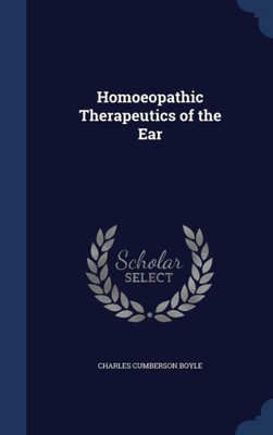 Homoeopathic Therapeutics Of The Ear