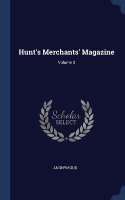 Hunt's Merchants' Magazine; Volume 3