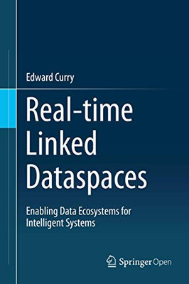 Real-time Linked Dataspaces: Enabling Data Ecosystems for Intelligent Systems