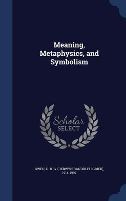 Meaning, Metaphysics, And Symbolism