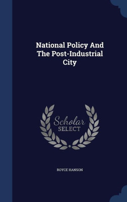 National Policy And The Post-Industrial City