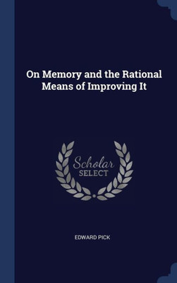 On Memory And The Rational Means Of Improving It