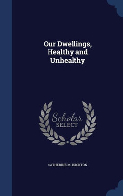 Our Dwellings, Healthy And Unhealthy