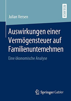 Auswirkungen einer Vermögensteuer auf Familienunternehmen: Eine ökonomische Analyse (German Edition)
