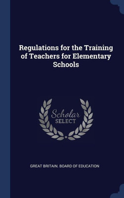 Regulations For The Training Of Teachers For Elementary Schools