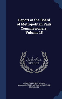 Report Of The Board Of Metropolitan Park Commissioners, Volume 15