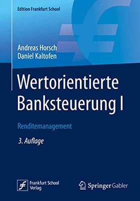 Wertorientierte Banksteuerung I: Renditemanagement (Edition Frankfurt School) (German Edition)