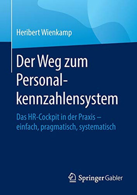 Der Weg zum Personalkennzahlensystem: Das HR-Cockpit in der Praxis – einfach, pragmatisch, systematisch (German Edition)