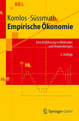 Empirische Ökonomie: Eine Einführung in Methoden und Anwendungen (German Edition)