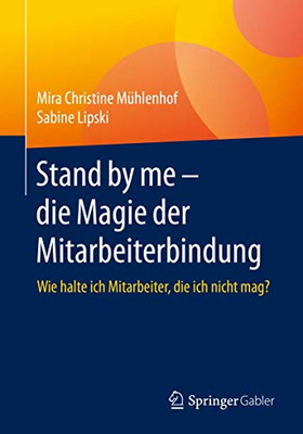 Stand by me – die Magie der Mitarbeiterbindung (German Edition)