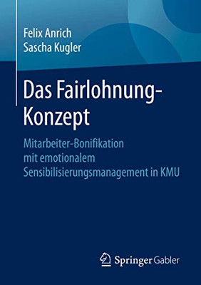 Das Fairlohnung-Konzept: Mitarbeiter-Bonifikation mit emotionalem Sensibilisierungsmanagement in KMU (German Edition)