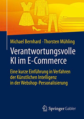 Verantwortungsvolle KI im E-Commerce: Eine kurze Einführung in Verfahren der Künstlichen Intelligenz in der Webshop-Personalisierung (German Edition)