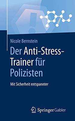 Der Anti-Stress-Trainer für Polizisten: Mit Sicherheit entspannter (German Edition)