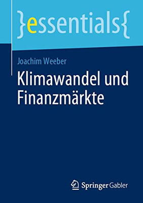 Klimawandel und Finanzmärkte (essentials) (German Edition)