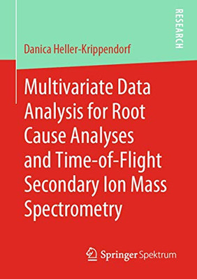 Multivariate Data Analysis for Root Cause Analyses and Time-of-Flight Secondary Ion Mass Spectrometry