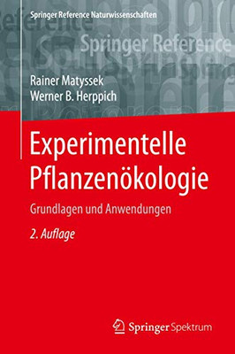 Experimentelle Pflanzenökologie: Grundlagen und Anwendungen (Springer Reference Naturwissenschaften) (German Edition)