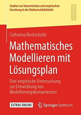 Mathematisches Modellieren mit Lösungsplan: Eine empirische Untersuchung zur Entwicklung von Modellierungskompetenzen (Studien zur theoretischen und ... in der Mathematikdidaktik) (German Edition)