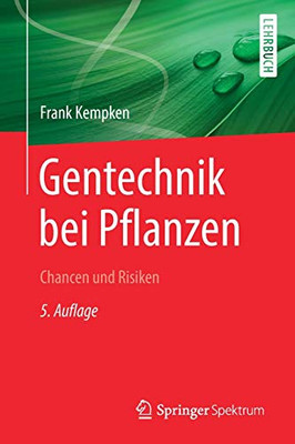 Gentechnik bei Pflanzen: Chancen und Risiken (German Edition)