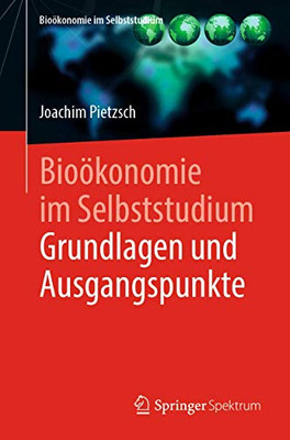 Bioökonomie im Selbststudium: Grundlagen und Ausgangspunkte (Zertifikatskurs Bioökonomie) (German Edition)