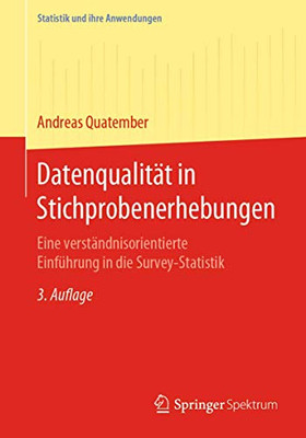 Datenqualität in Stichprobenerhebungen: Eine verständnisorientierte Einführung in die Survey-Statistik (Statistik und ihre Anwendungen) (German Edition)