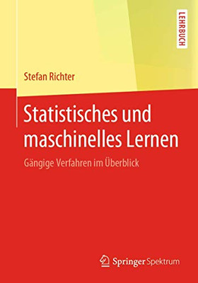 Statistisches und maschinelles Lernen: Gängige Verfahren im Überblick (German Edition)