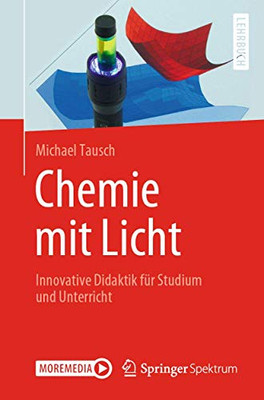 Chemie mit Licht: Innovative Didaktik für Studium und Unterricht (German Edition)