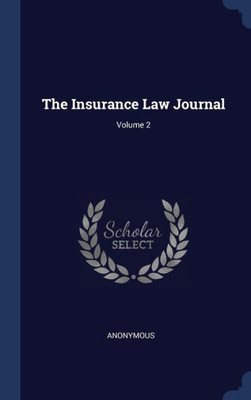 The Insurance Law Journal; Volume 2