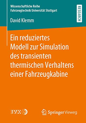 Ein reduziertes Modell zur Simulation des transienten thermischen Verhaltens einer Fahrzeugkabine (Wissenschaftliche Reihe Fahrzeugtechnik Universität Stuttgart) (German Edition)