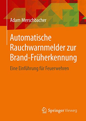 Automatische Rauchwarnmelder zur Brand-Früherkennung: Eine Einführung für Feuerwehren (German Edition)