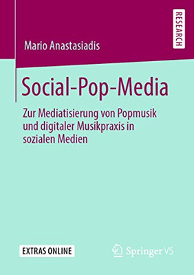 Social-Pop-Media: Zur Mediatisierung von Popmusik und digitaler Musikpraxis in sozialen Medien (German Edition)