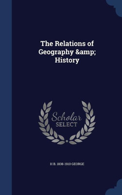 The Relations Of Geography & History