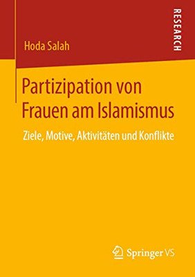 Partizipation von Frauen am Islamismus: Ziele, Motive, Aktivitäten und Konflikte (German Edition)