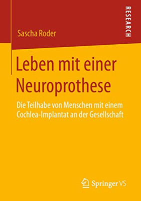 Leben mit einer Neuroprothese: Die Teilhabe von Menschen mit einem Cochlea-Implantat an der Gesellschaft (German Edition)