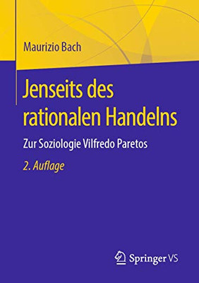 Jenseits des rationalen Handelns: Zur Soziologie Vilfredo Paretos (German Edition)