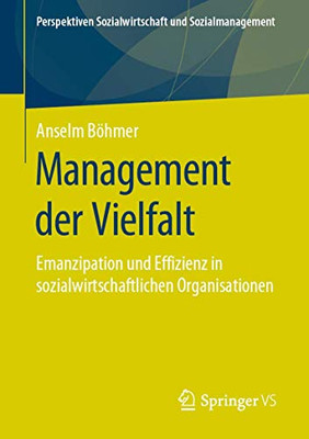Management der Vielfalt: Emanzipation und Effizienz in sozialwirtschaftlichen Organisationen (Perspektiven Sozialwirtschaft und Sozialmanagement) (German Edition)