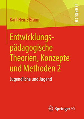 Entwicklungspädagogische Theorien, Konzepte und Methoden 2: Jugendliche und Jugend (German Edition)