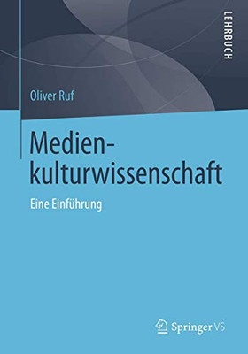 Medienkulturwissenschaft: Eine Einführung (German Edition)