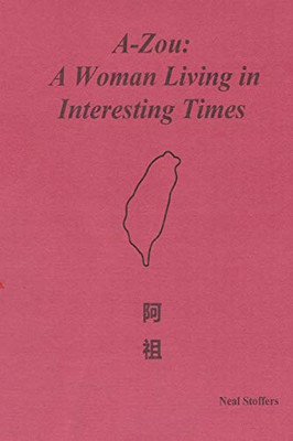 A-zou: A Woman Living in Interesting Times